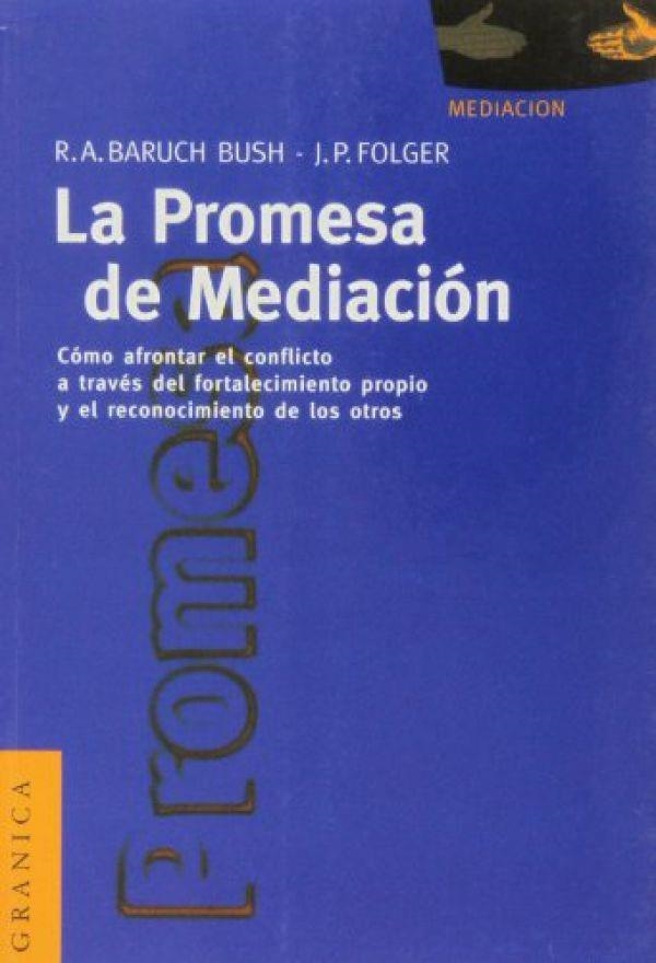 PROMESA DE MEDIACION. COMO AFRONTAR EL CONFLICTO... | 9789506411329 | FOLGER,JOSEPH P. BARUCH BUSH,R.A.