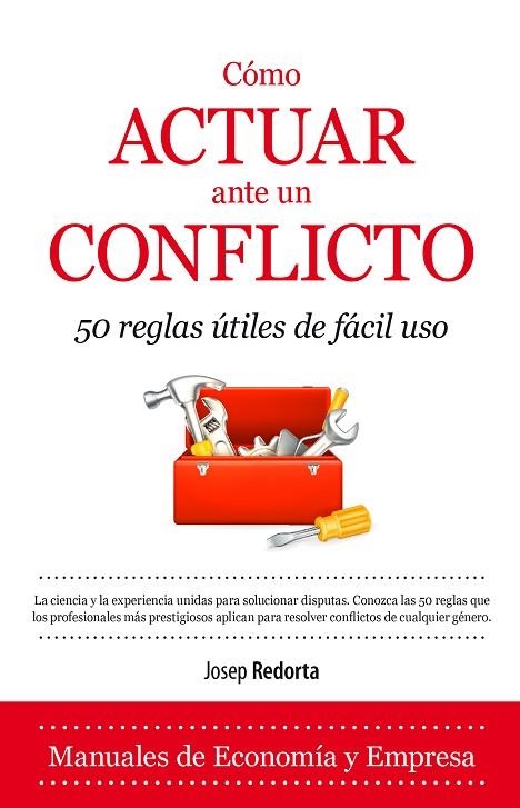 COMO ACTUAR ANTE UN CONFLICTO. 50 REGLAS UTILES DE FACIL USO | 9788416100385 | REDORTA,JOSEP