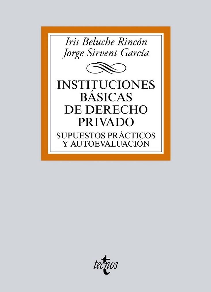 INSTITUCIONES BASICAS DE DERECHO PRIVADO. SUPUESTOS PRACTICOS Y AUTOEVALUACION | 9788430969586 | SIRVENT GARCIA,JORGE BELUCHE RINCON,IRIS