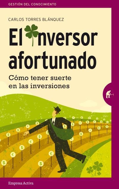 INVERSOR AFORTUNADO. COMO TENER SUERTE EN LAS INVERSIONES | 9788492921393 | TORRES BLANQUEZ,CARLOS