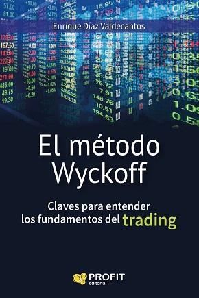 METODO WYCKOFF. CLAVES PARA ENTENDER LOS FUNDAMENTOS DEL TRADING | 9788416583133 | DIAZ VALDECANTOS,ENRIQUE