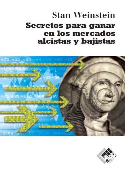 SECRETOS PARA GANAR EN LOS MERCADOS ALCISTAS Y BAJISTAS | 9788493622626 | WEINSTEIN,STAN