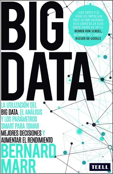 BIG DATA. LA UTILIZACION DEL BIG DATA, EL ANALISIS Y LOS PARAMETROS SMART PARA TOMAR MEJORES DECISIONES Y AUMENTAR EL RENDIMIENTO | 9788416511082 | MARR,BERNARD