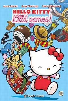 HELLO KITTY ¡ALLÁ VAMOS! | 9788416090914 | JACOB CHABOT/JORGE MONLONGO/SUSIE GHAHREMANI