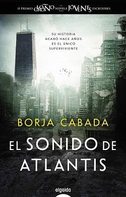 EL SONIDO DE ATLANTIS.II  PREMIO LOGROÑO DE NOVELA PARA JOVENES ESCRITORES  | 9788490677629 | CABADA, BORJA