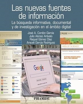 NUEVAS FUENTES DE INFORMACION. INFORMACION Y BUSQUEDA DOCUMENTAL EN EL CONTEXTO DE LA WEB 2.0 | 9788436836455 | CORDON GARCIA,JOSE ANTONI LOPEZ LUCAS,JESUS GOMEZ DIAZ,RAQUEL ALONSO AREVALO,JULIO