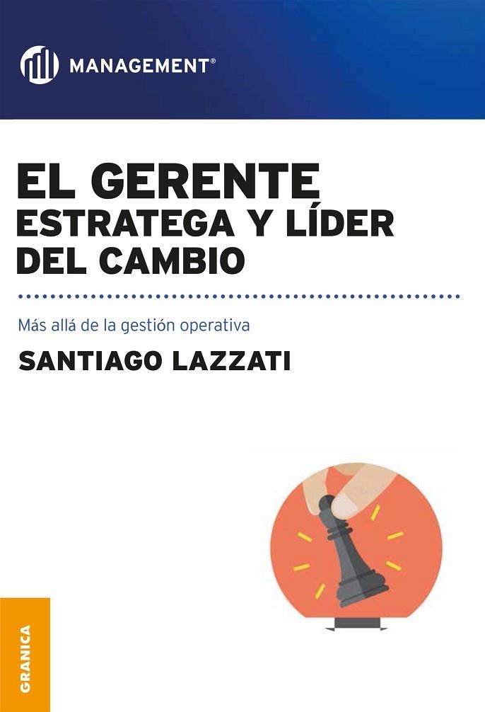 GERENTE. ESTRATEGA Y LIDER DEL CAMBIO | 9789506418755 | LAZZATI,SANTIAGO