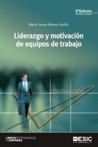 LIDERAZGO Y MOTIVACION DE EQUIPOS DE TRABAJO | 9788473568890 | PALOMO VADILLO,Mª TERESA