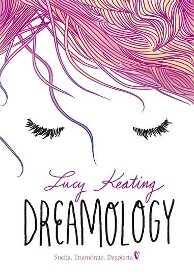 DREAMOLOGY. SUEÑA, ENAMORATE, DESPIERTA | 9788490436172 | KEATING,LUCY