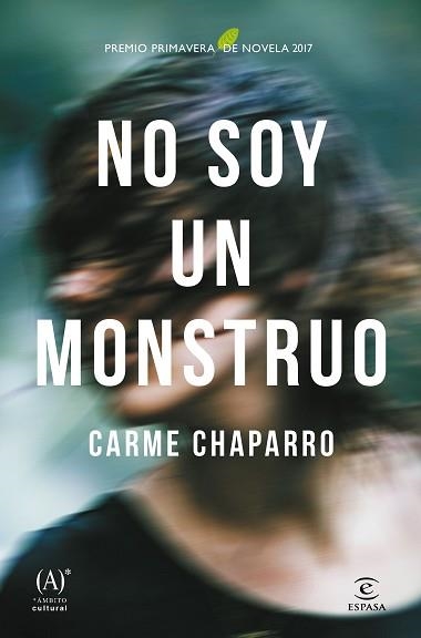 NO SOY UN MONSTRUO. PREMIO PRIMAVERA DE NOVELA 2017 | 9788467048964 | CARME CHAPARRO