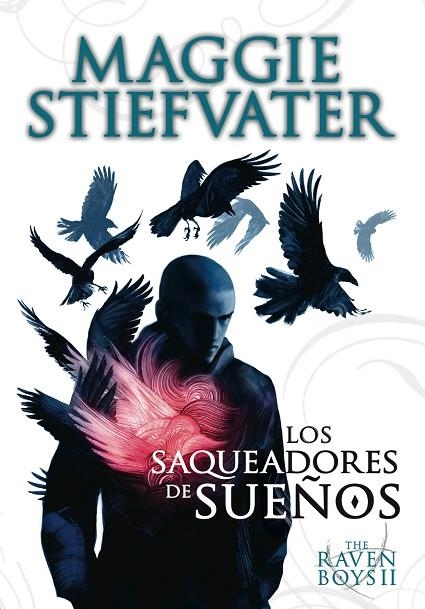 SAQUEADORES DE SUEÑOS. THE RAVEN BOYS 2 | 9788467559217 | STIEFVATER,MAGGIE