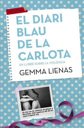 DIARI BLAU DE LA CARLOTA (VIOLENCIA DE GENERE) | 9788416334155 | LIENAS,GEMMA