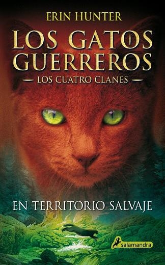 EN TERRITORIO SALVAJE. LOS GATOS GUERREROS LOS CUATRO CLANES 1 | 9788498384215 | HUNTER,ERIN