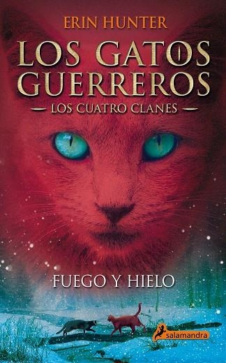 FUEGO Y HIELO. LOS GATOS GUERREROS LOS CUATRO CLANES 2 | 9788498384604 | HUNTER,ERIN