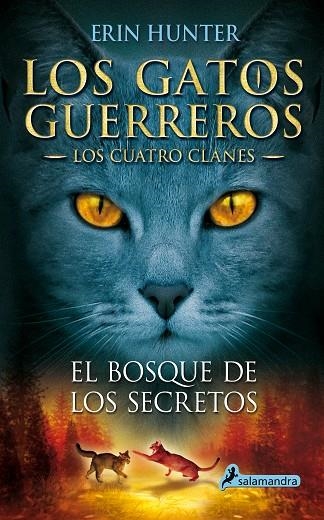 EL BOSQUE DE LOS SECRETOS. LOS GATOS GUERREROS LOS CUATRO CLANES 3 | 9788498384840 | HUNTER,ERIN