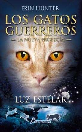 LUZ ESTELAR LOS GATOS GUERREROS LA NUEVA PROFECIA 4 | 9788498387438 | HUNTER, ERIN