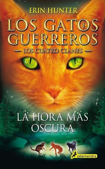 LA HORA MAS OSCURA. LOS GATOS GUERREROS LOS CUATRO CLANES 6 | 9788498385588 | HUNTER,ERIN