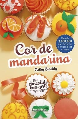 COR DE MANDARINA. CHOCOLATE BOX GIRLS 3 | 9788491371472 | CASSIDY,CATHY