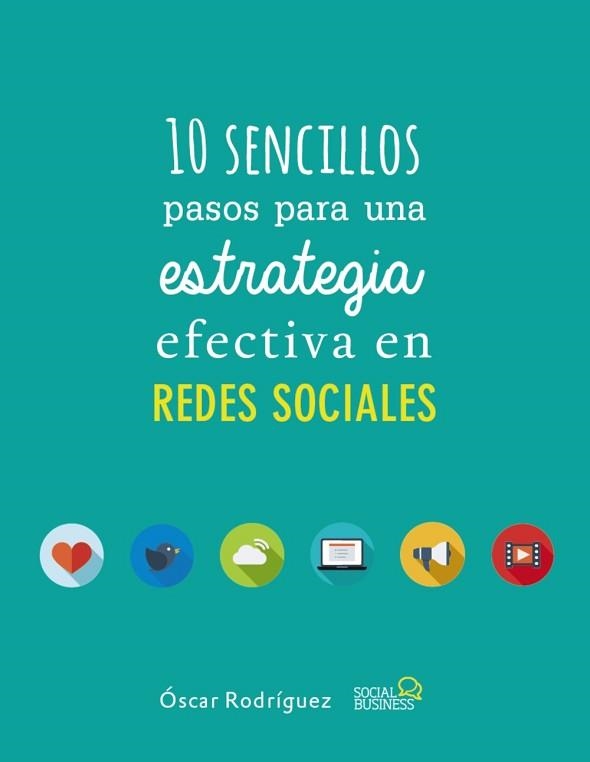 10 SENCILLOS PASOS PARA UNA ESTRATEGIA EFECTIVA EN REDES SOCIALES | 9788441538139 | RODRIGUEZ,OSCAR