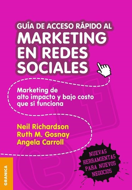 GUIA DE ACCESO RAPIDO AL MARKETING EN REDES SOCIALES. MARKETING DE ALTO IMPACTO Y BAJO COSTO QUE SI FUNCIONA | 9789506416454 | RICHARDSON,NEIL GOSNAY,RUTH M. CARROLL,ANGELA