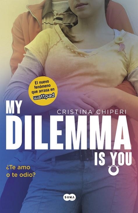 MY DILEMMA IS YOU 2. TE AMO O TE ODIO | 9788491290308 | CHIPERI,CRISTINA