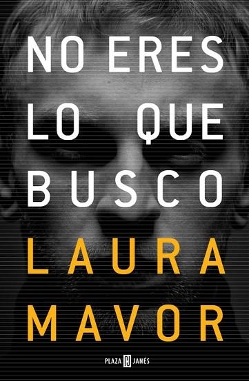 NO ERES LO QUE BUSCO | 9788401018923 | MAVOR,LAURA