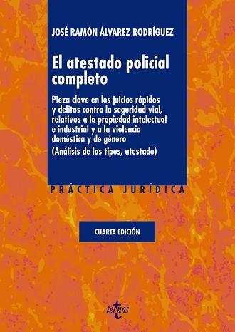 EL ATESTADO POLICIAL COMPLETO. PIEZA CLAVE EN LOS JUICIOS RÁPIDOS Y DELITOS CONTRA LA SEGURIDAD VIAL, RELATIVOS | 9788430971138 | ÁLVAREZ RODRÍGUEZ, JOSÉ RAMÓN