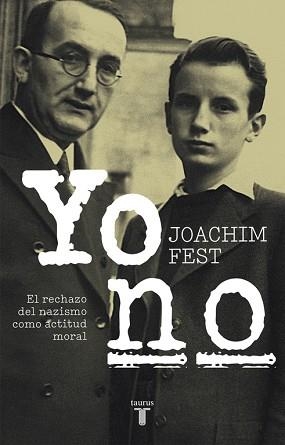 YO NO EL RECHAZO DEL NAZISMO COMO ACTITUD MORAL | 9788430618491 | FEST,JOACHIM