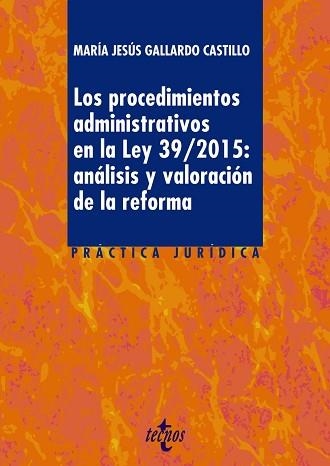 PROCEDIMIENTOS ADMINISTRATIVOS EN LA LEY 39/2015: ANALISIS Y VALORACION DE LA REFORMA | 9788430970339 | GALLARDO CASTILLO,MARIA JESUS