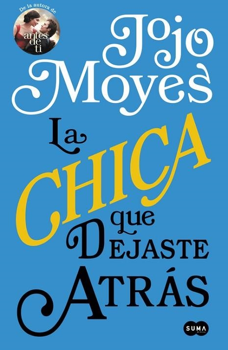 CHICA QUE DEJASTE ATRAS | 9788491290803 | MOYES,JOJO