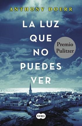 LUZ QUE NO PUEDES VER (PREMIO PULITZER 2015) | 9788483657614 | DOERR,ANTHONY