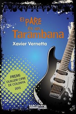 PARE ES UN TARAMBANA (PREMI GUILLEM CIFRE DE COLONYA 2015) | 9788448938604 | VERNETTA, XAVIER