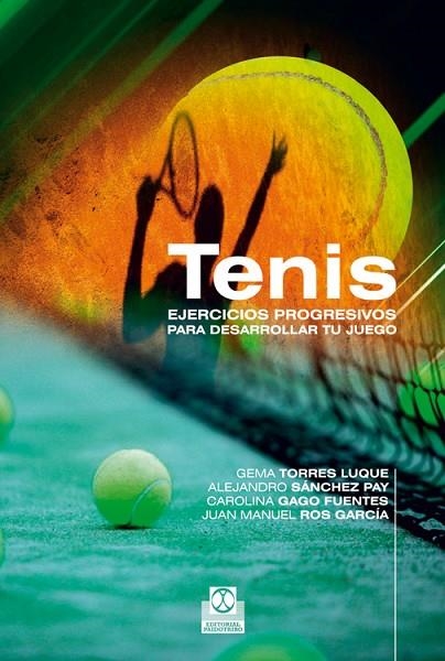 TENIS. EJERCICIOS PROGRESIVOS PARA DESARROLLAR TU JUEGO | 9788499101767 | TORRES LUQUE,GEMA