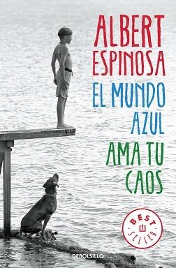 MUNDO AZUL AMA TU CAOS | 9788466329811 | ESPINOSA,ALBERT