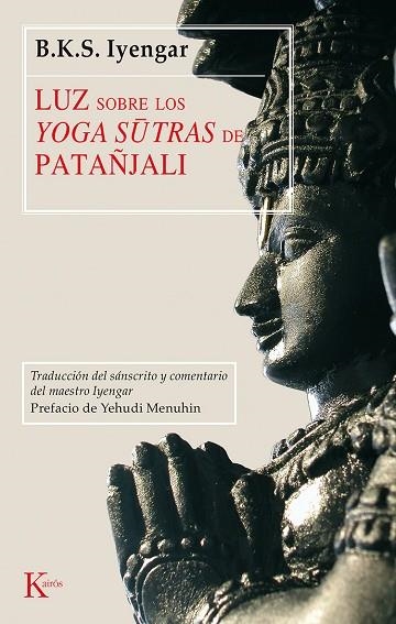 LUZ SOBRE LOS YOGA SUTRAS DE PATANJALI | 9788472455252 | IYENGAR,B.K.S