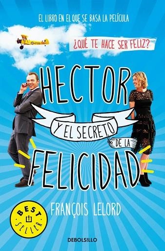 HECTOR Y EL SECRETO DE LA FELICIDAD QUE TE HACE SER FELIZ | 9788490624449 | LELORD,FRANÇOIS