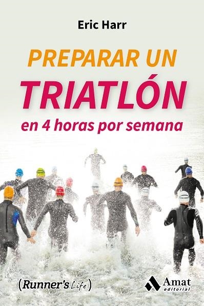 PREPARAR UN TRIATLON EN 4 HORAS POR SEMANA | 9788497358682 | HARR,ERIC