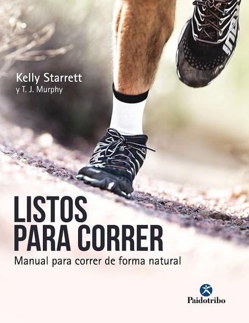 LISTOS PARA CORRER. MANUAL PARA CORRER DE FORMA NATURAL | 9788499106533 | STARRETT,KELLY