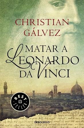 MATAR A LEONARDO DA VINCI. CRONICAS DEL RENACIMIENTO 1 | 9788466330251 | GALVEZ,CHRISTIAN