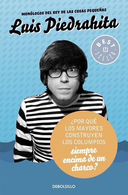 POR QUE LOS MAYORES CONSTRUYEN LOS COLUMPIOS SIEMPRE ENCIMA DE UN CHARCO? | 9788490625538 | PIEDRAHITA,LUIS