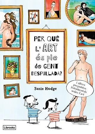 PER QUE L,ART ES PLE DE GENT DESPULLADE? | 9788494509551 | HODGE,SUSIE