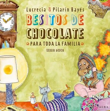 BESITOS DE CHOCOLATE PARA TODA LA FAMILIA. LIBRO DISCO | 9788490650653 | BAYES,PILARIN LUCRECIA