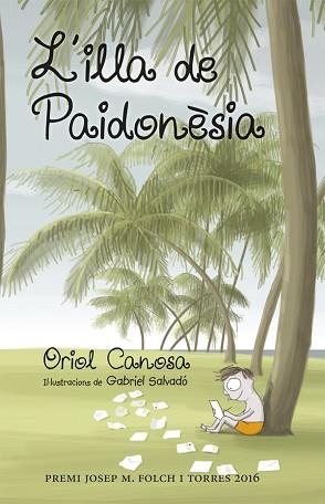 ILLA DE PAIDONÈSIA. PREMI JOSEP M. FOLCH I TORRES 2016 | 9788424660666 | CANOSA, ORIOL