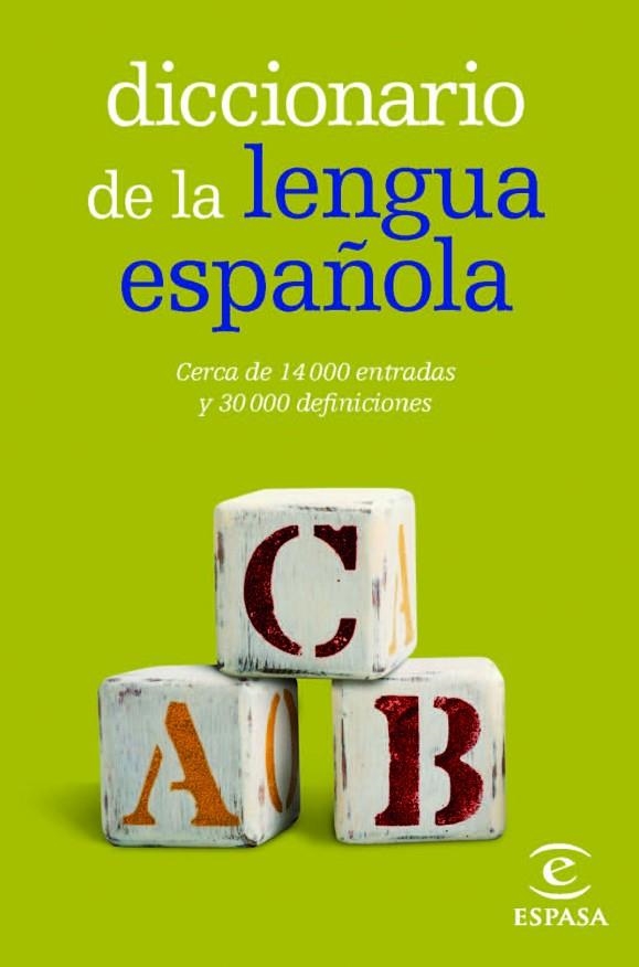 DICCIONARIO DE LA LENGUA ESPAÑOLA. CERCA DE 14.000 ENTRADAS Y 30.000 DEFINICIONES | 9788467039078 | ESPASA CALPE