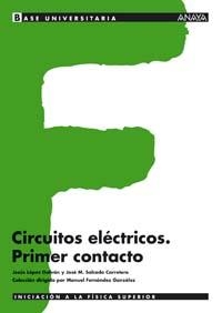 CIRCUITOS ELECTRICOS. PRIMER CONTACTO | 9788466743921 | SALCEDO CARRETERO,JOSE LOPEZ GALVAN,JESUS