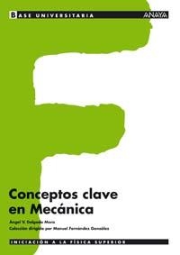 CONCEPTOS CLAVE EN MECANICA | 9788466743884 | DELGADO MORA,ANGEL V.