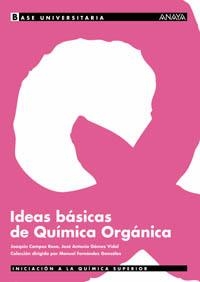 IDEAS BASICAS DE QUIMICA ORGANICA | 9788466736329 | CAMPOS ROSA,JOAQUIN GOMEZ VIDAL,JOSE ANTONIO