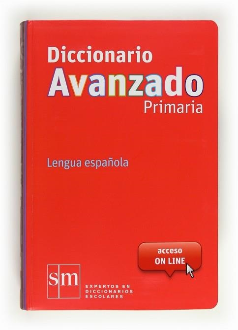 DICCIONARIO AVANZADO PRIMARIA LENGUA ESPAÑOLA | 9788467552423