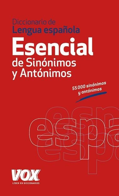 DICCIONARIO ESENCIAL DE SINONIMOS Y ANTONIMOS LENGUA ESPAÑOLA | 9788499740416