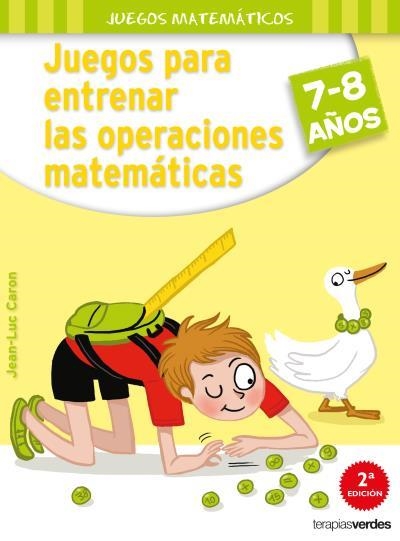 JUEGOS PARA ENTRENAR LAS OPERACIONES MATEMÁTICAS (7-8 AÑOS) | 9788416972111 | CARON, J. L.